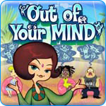 Out of Your Mind
