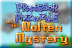 Professor Fizzwizzle Molten Mystery Download