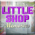 Little Shop: Memories