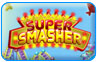 Download Super Smasher Game