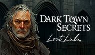 Dark Town Secrets: Lost Lulu