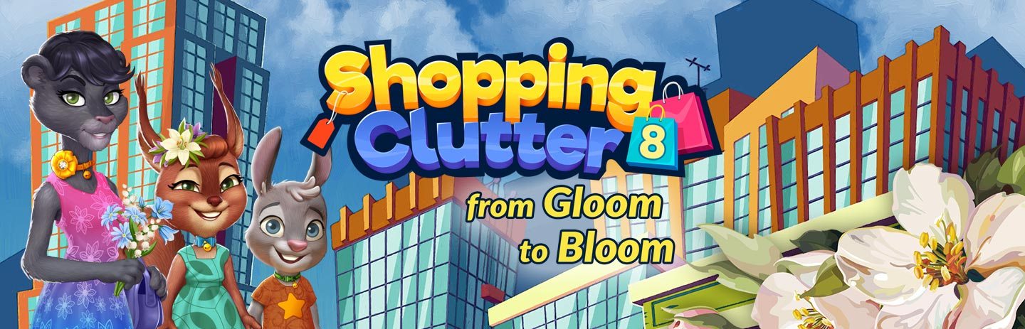 Shopping Clutter 8: from Gloom to Bloom