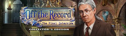 Off the Record: The Final Interview Collector's Edition screenshot