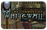 Download The Torment of Whitewall Collector's Edition Game