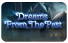 Download Dreams from the Past Game