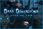 Dark Dimensions: City of Fog Download