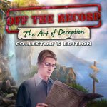 Off the Record: The Art of Deception Collector's Edition