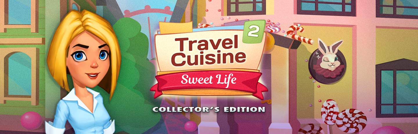 Travel Cuisine 2 Sweet Life Collector's Edition