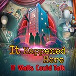 It Happened Here: If Walls Could Talk