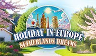 Holiday in Europe: Netherlands Dreams