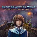 Bridge to Another World Remastered: Burnt Dreams