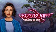 Crossroads: Escaping the Dark