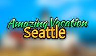 Amazing Vacation: Seattle