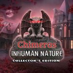 Chimeras: Inhuman Nature Collector's Edition