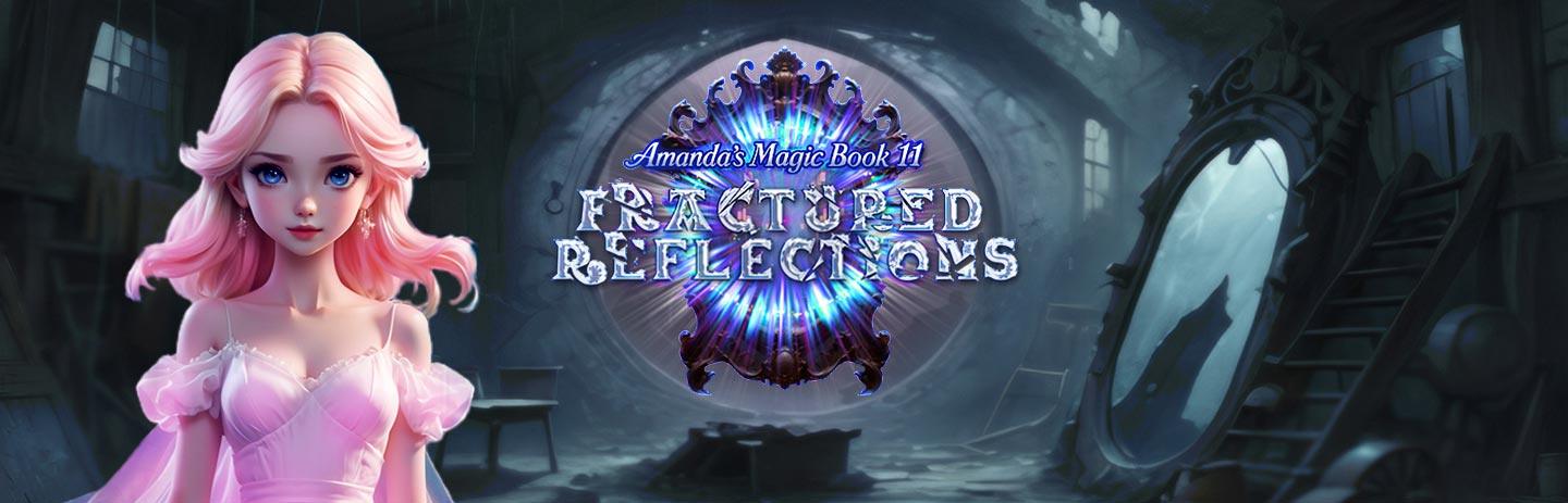 Amanda's Magic Book 11: Fractured Reflections