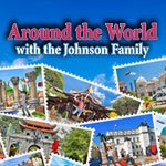 Around the world with the Johnson Family