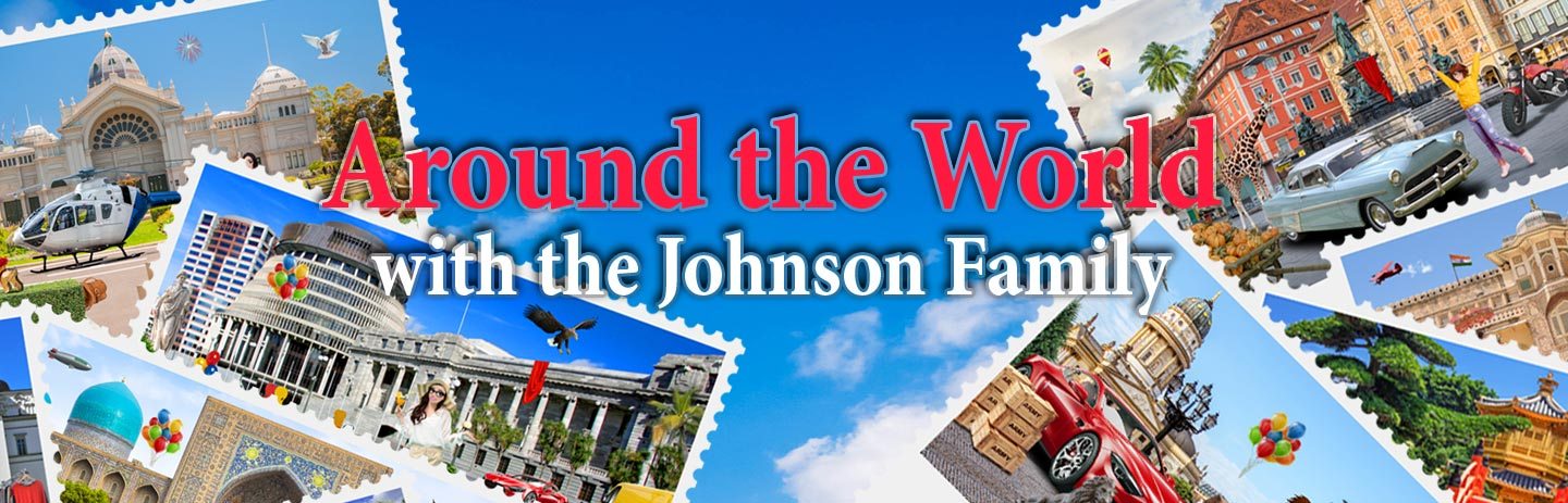 Around the world with the Johnson Family