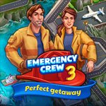 Emergency Crew 3 Perfect Getaway