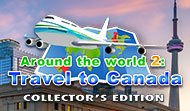 Around the World 2: Travel to Canada Collector's Edition