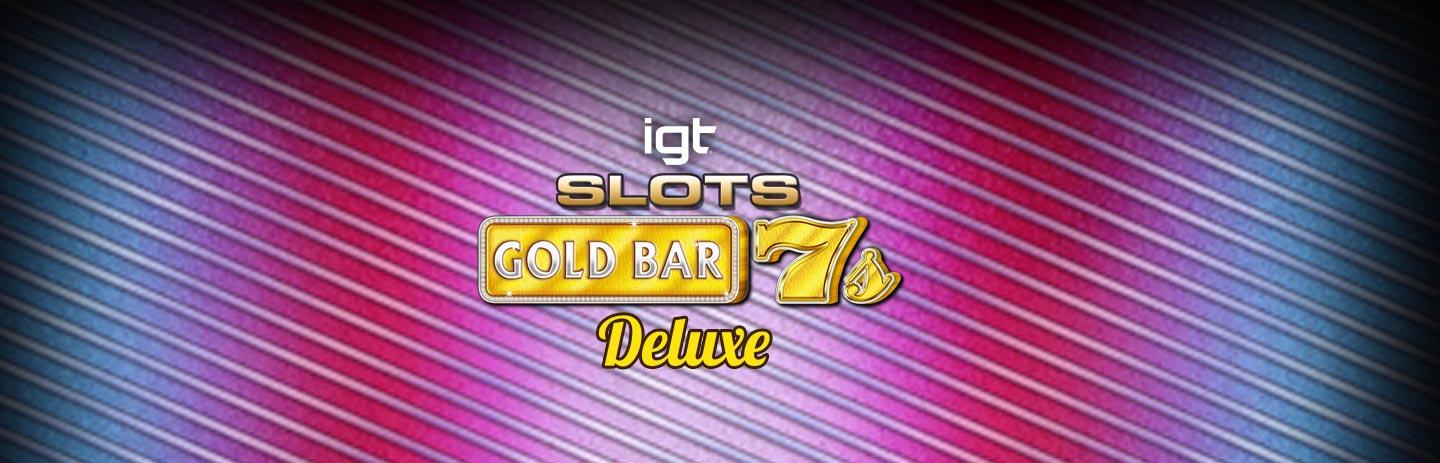 IGT Slots Gold Bar 7's Deluxe