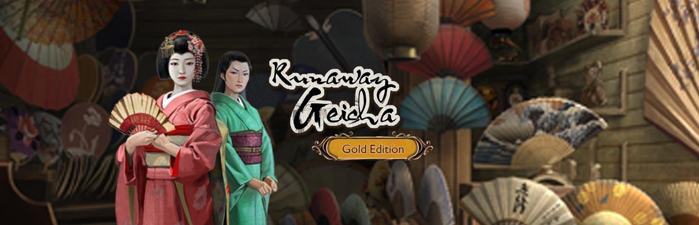 Runaway Geisha Gold Edition