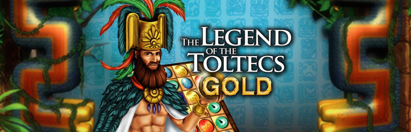 The Legend of the Toltecs Gold