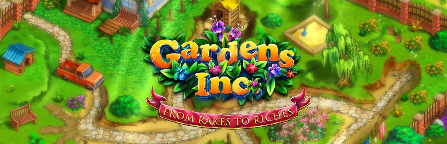 Gardens Inc. - From Rakes to Riches