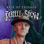 Rite of Passage: The Perfect Show