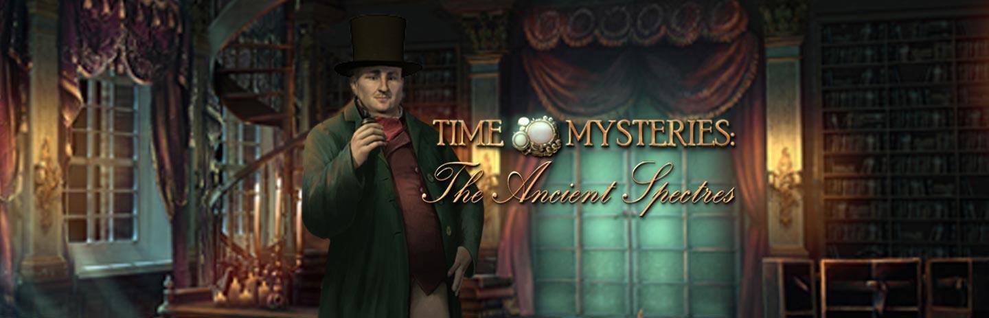 Time Mysteries: The Ancient Spectres
