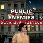 Public Enemies Bonnie & Clyde Extended Edition