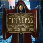 Timeless: The Forgotten Town