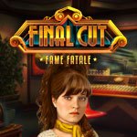 Final Cut Fame Fatale