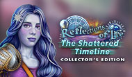 Reflections of Life: The Shattered Timeline Collector's Edition